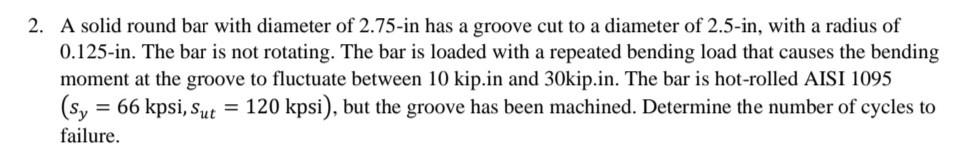 Solved 2. A solid round bar with diameter of 2.75-in has a | Chegg.com
