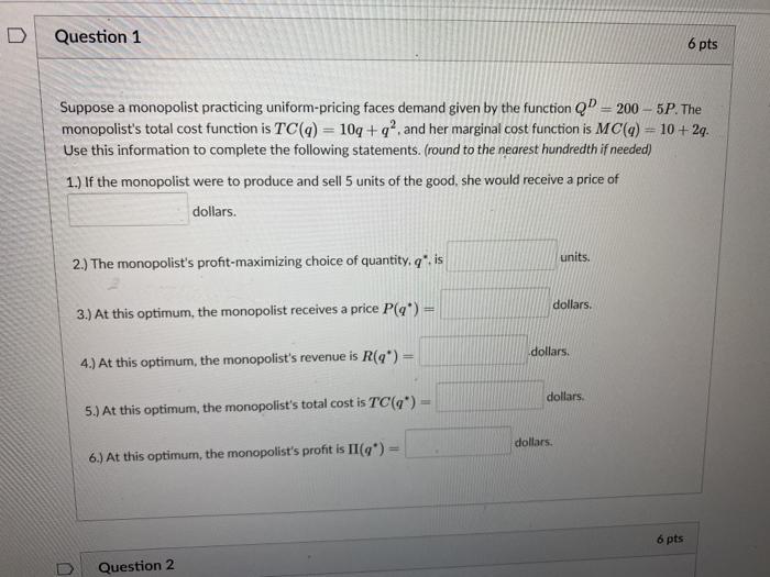 Solved Question 1 6 pts Suppose a monopolist practicing | Chegg.com