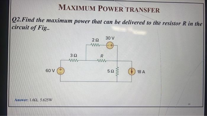 Solved Q2. Find the maximum power that can be delivered to | Chegg.com