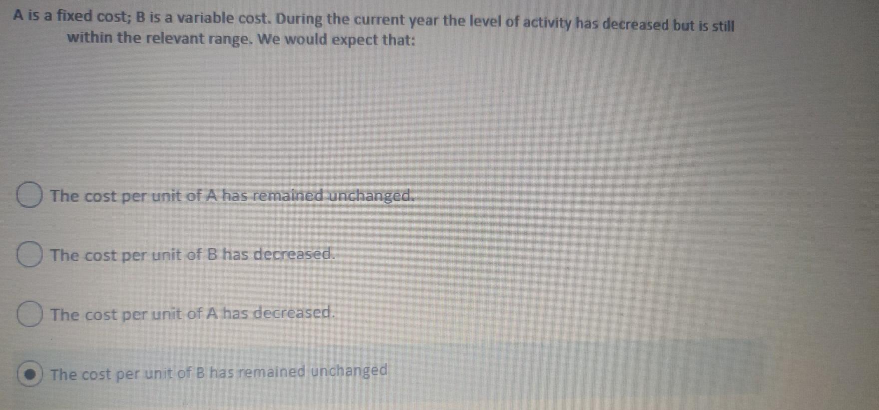 Solved A is a fixed cost; B is a variable cost. During the | Chegg.com