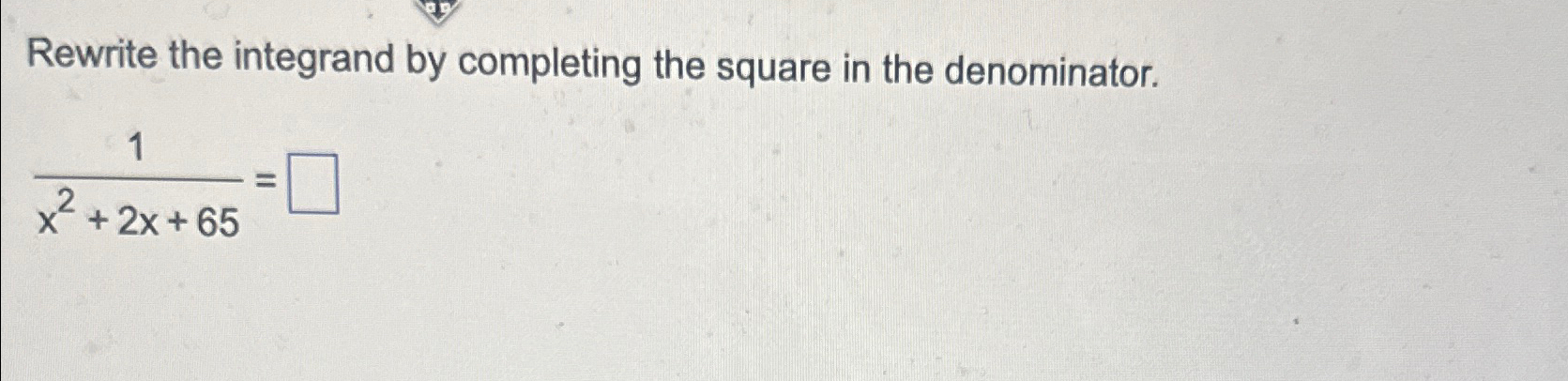 Solved Rewrite the integrand by completing the square in the | Chegg.com