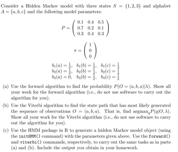 Solved Consider a Hidden Markov model with three states S = | Chegg.com