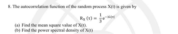 Solved 8. The autocorrelation function of the random process | Chegg.com