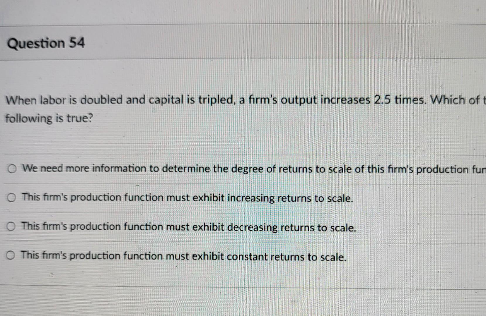 Solved Question 54 When labor is doubled and capital is | Chegg.com