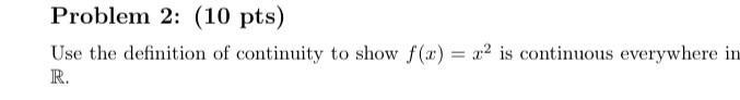 Solved Problem 2: (10 pts) Use the definition of continuity | Chegg.com
