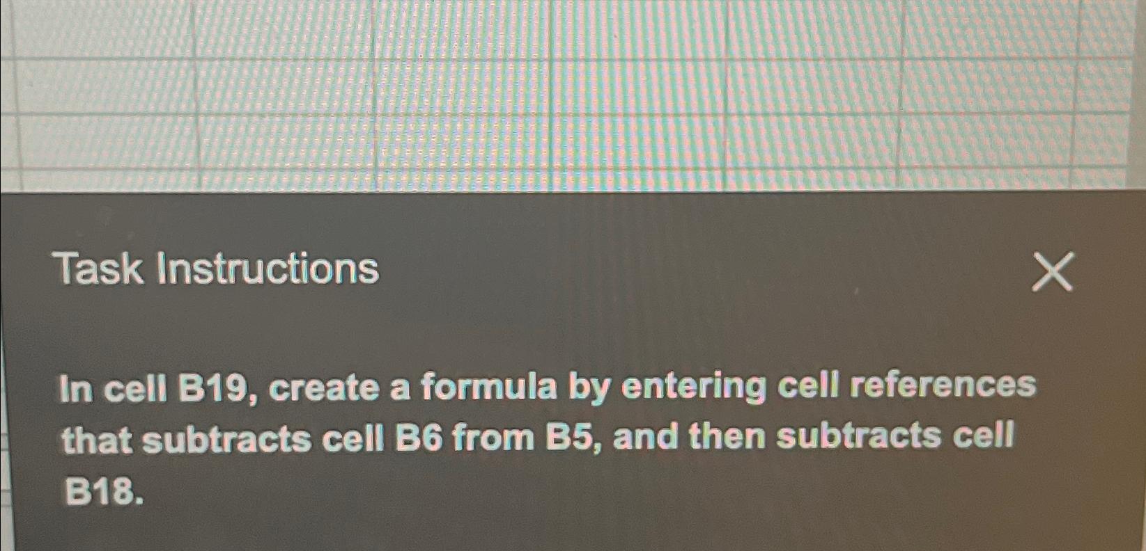 Solved Task InstructionsIn Cell B19, ﻿create A Formula By | Chegg.com