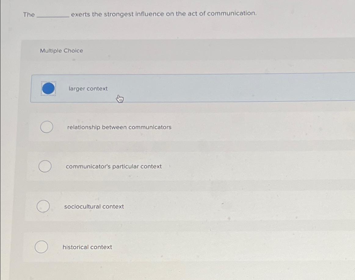 Solved The exerts the strongest influence on the act of | Chegg.com