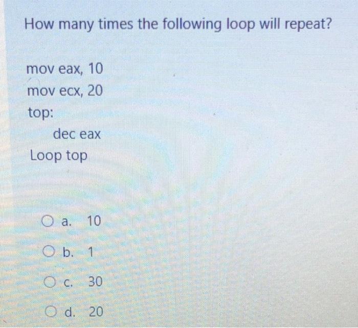 Solved How many times the following loop will repeat? mov | Chegg.com