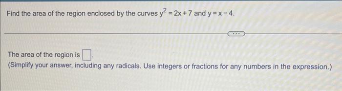 Solved Find the area of the region enclosed by the curves | Chegg.com