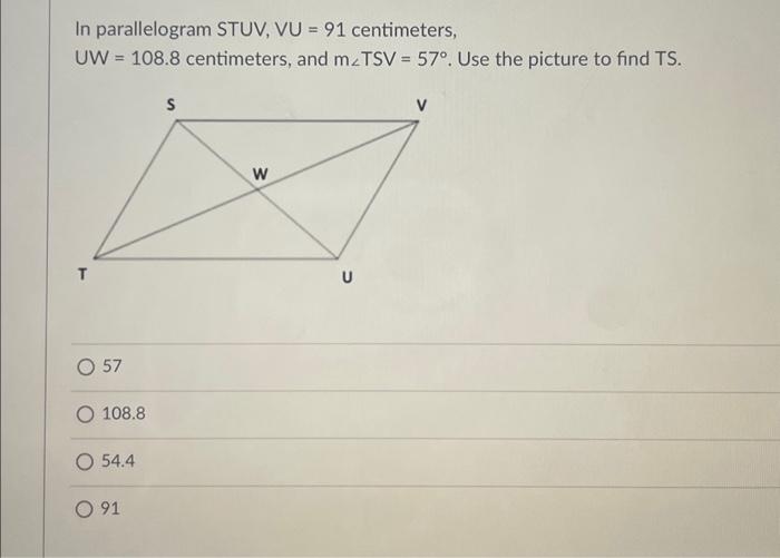 Solved In parallelogram STUV, VU = 91 centimeters, UW = | Chegg.com