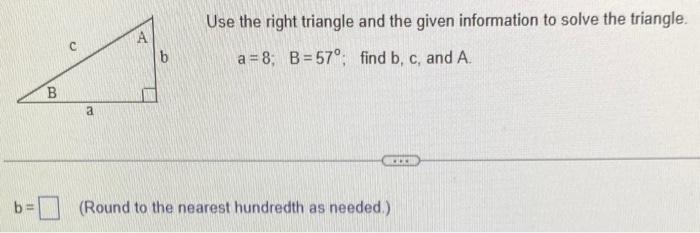 Solved Use the right triangle and the given information to | Chegg.com