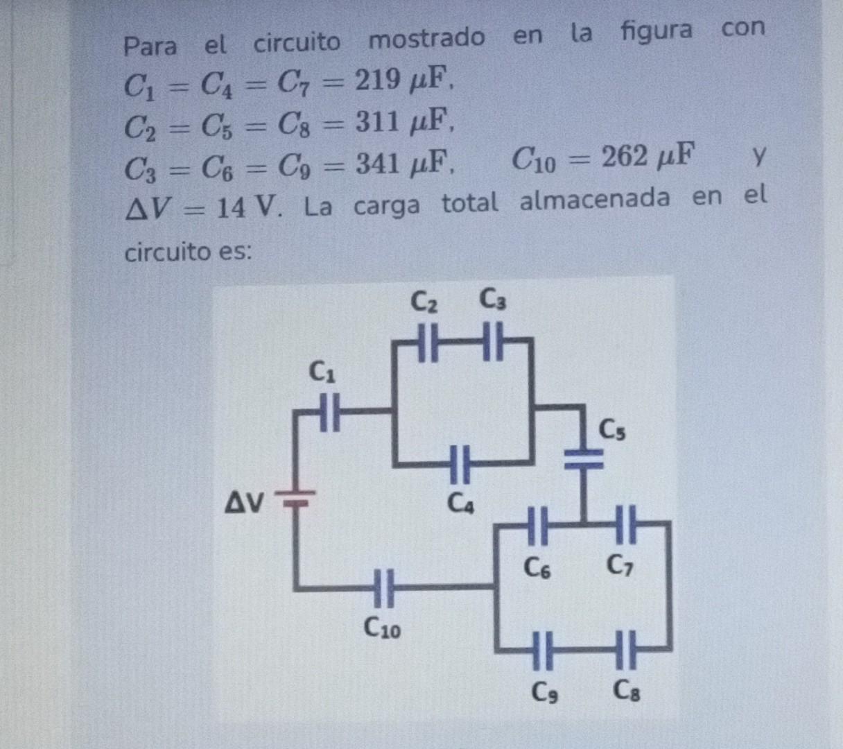 Para el circuito mostrado en la figura con \[ \begin{array}{l} C_{1}=C_{4}=C_{7}=219 \mu \mathrm{F} \\ C_{2}=C_{5}=C_{8}=311