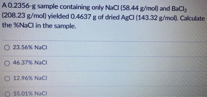 solved-a-0-2356-g-sample-containing-only-nacl-58-44-g-mol-chegg