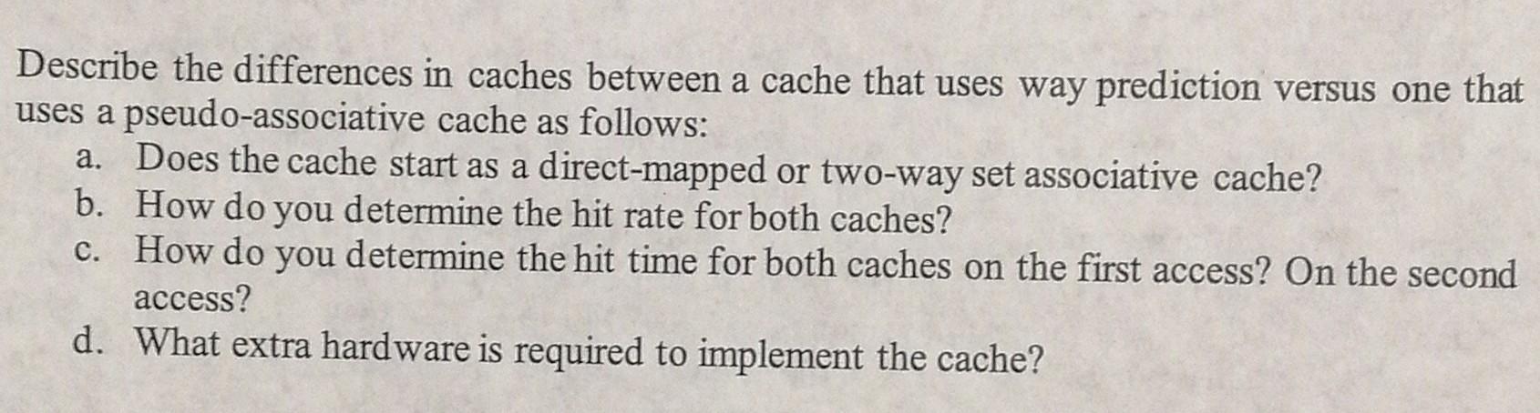 Solved Describe the differences in caches between a cache | Chegg.com
