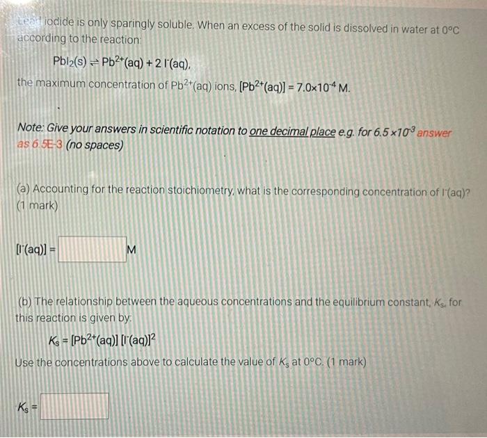 Solved Lead Iodide Is Only Sparingly Soluble When An Ex 5971