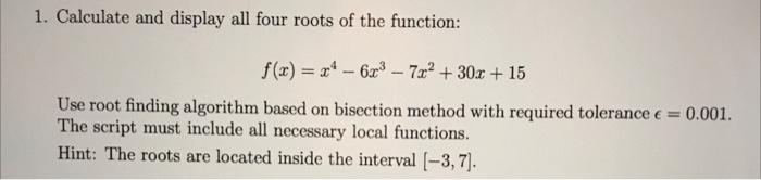 Solved 1. Calculate and display all four roots of the | Chegg.com