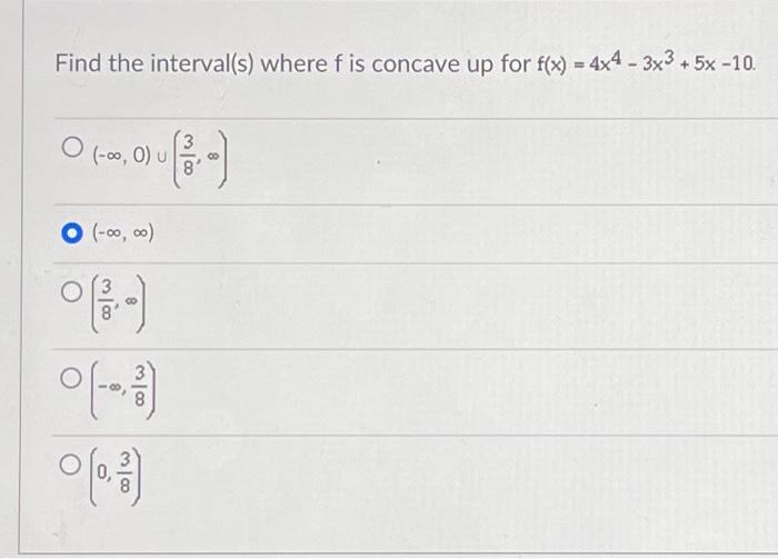 Solved Find the interval(s) where f is concave up for | Chegg.com