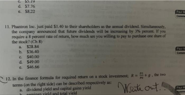 11. Phantron Inc. just paid \( \$ 1.40 \) to their shareholders as the annual dividend. Simultaneously, the company announced