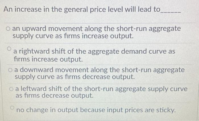 Solved An increase in the general price level will lead to | Chegg.com