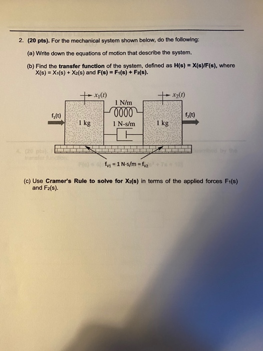 Solved 2. (20 pts). For the mechanical system shown below, | Chegg.com