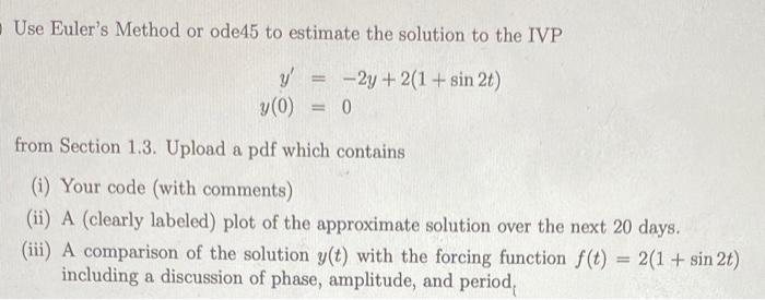 Solved Use Euler's Method or ode45 to estimate the solution | Chegg.com