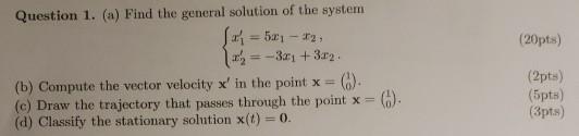 Solved (20pts) Question 1. (a) Find the general solution of | Chegg.com