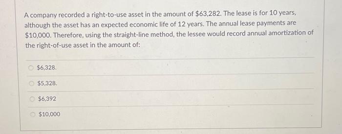 Solved A company recorded a right-to-use asset in the amount | Chegg.com