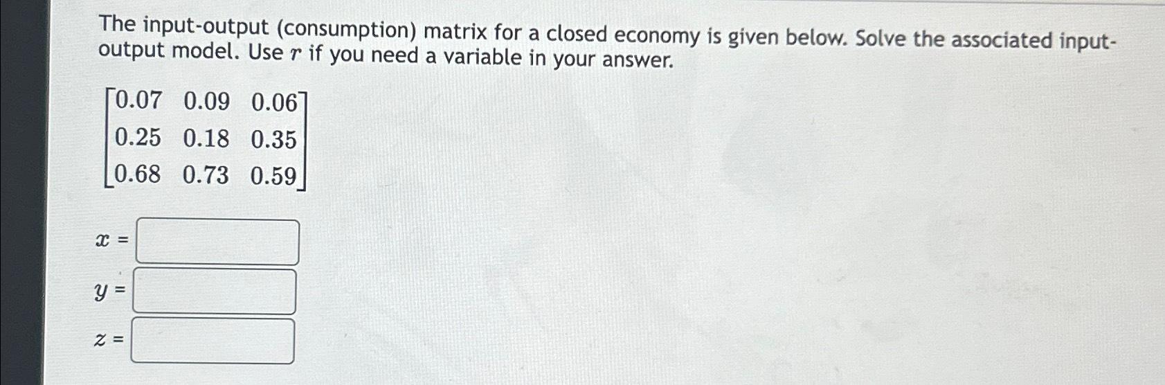 Solved The input-output (consumption) ﻿matrix for a closed | Chegg.com