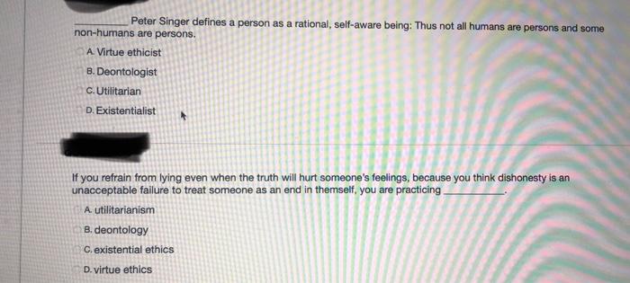 Peter Singer defines a person as a rational, self-aware being: Thus not all humans are persons and some non-humans are person