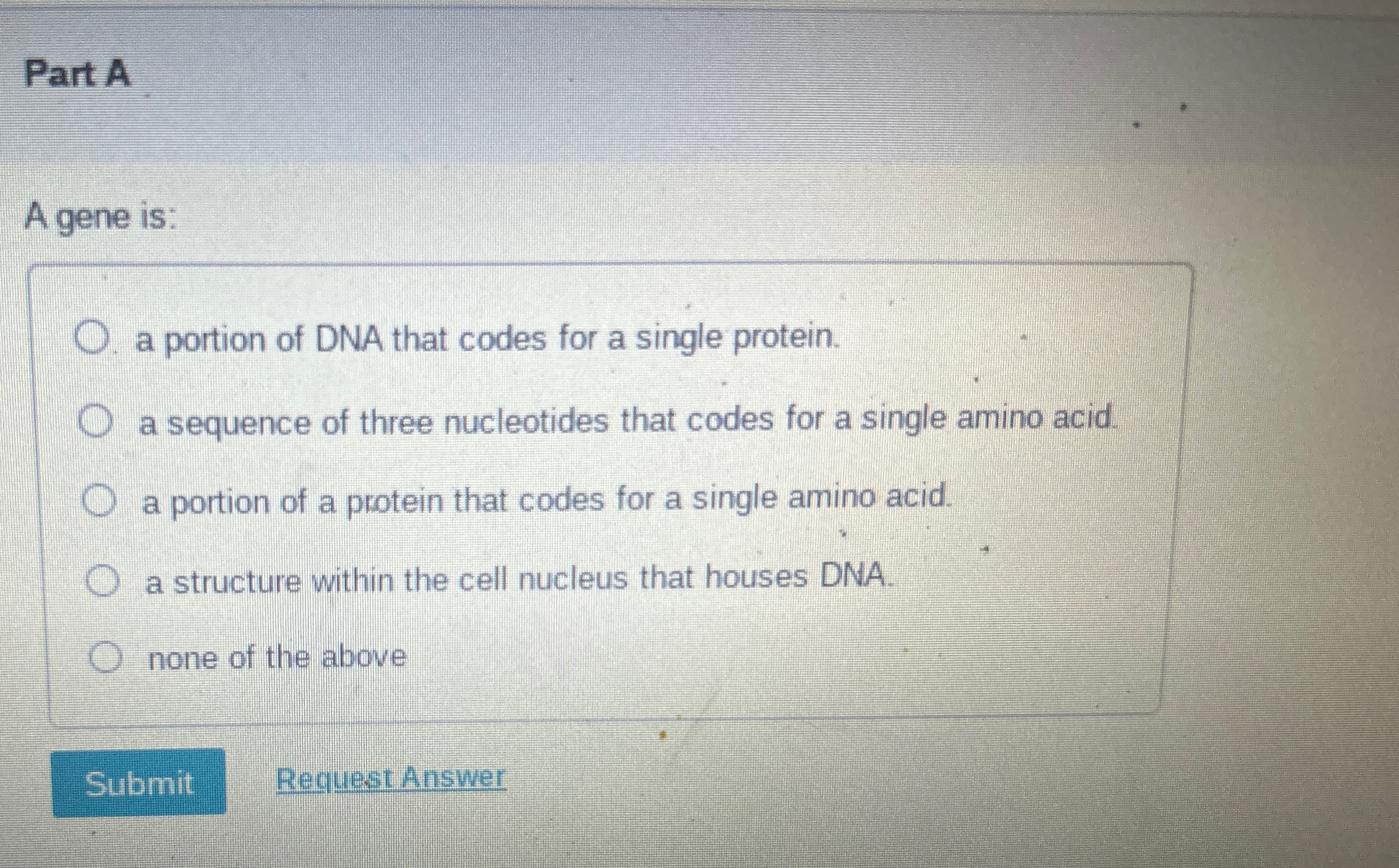 Solved Part AA gene is:a portion of DNA that codes for a | Chegg.com