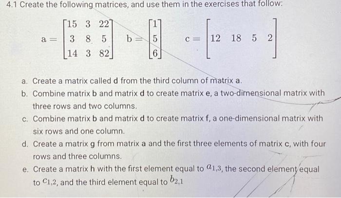 Solved 4.1 Create the following matrices, and use them in | Chegg.com
