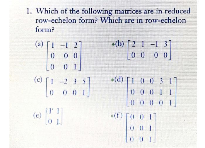 Solved 1. Which of the following matrices are in reduced Chegg