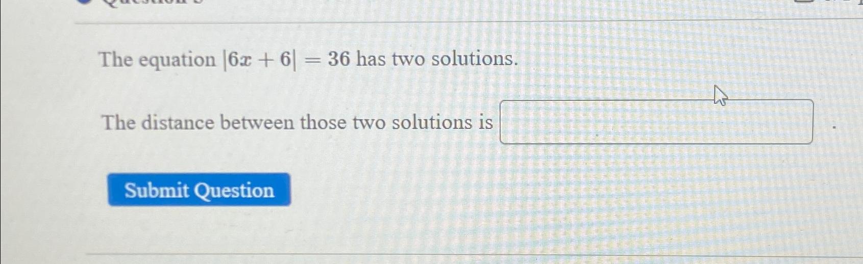 Solved The equation |6x+6|=36 ﻿has two solutions.The | Chegg.com