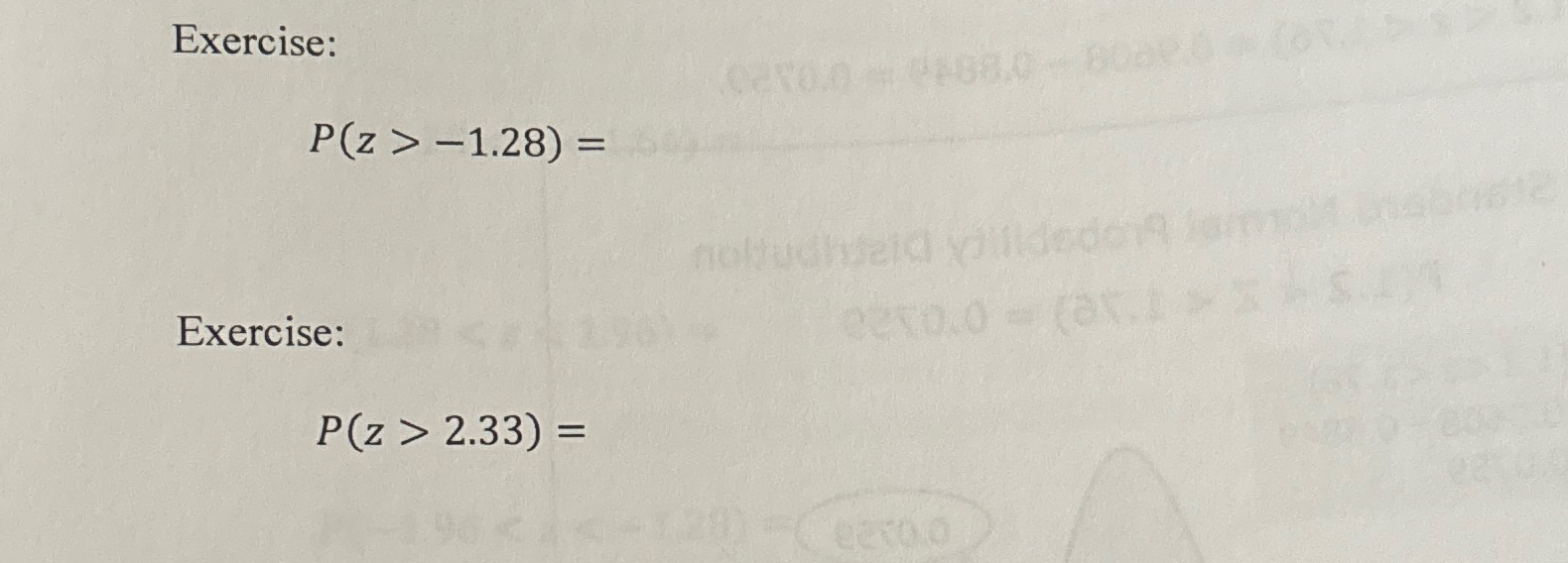 Solved Exercise:P(z>-1.28)=Exercise:P(z>2.33)= | Chegg.com