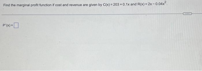 Solved Find the marginal profit function if cost and revenue | Chegg.com