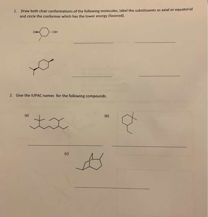 Solved 1. Draw both chair conformations of the following | Chegg.com