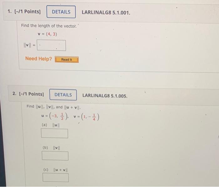 Solved Find the length of the vector.' v=(4,3) ∥v∥= | Chegg.com