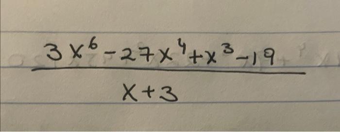 Solved x+33x6−27x4+x3−19 | Chegg.com