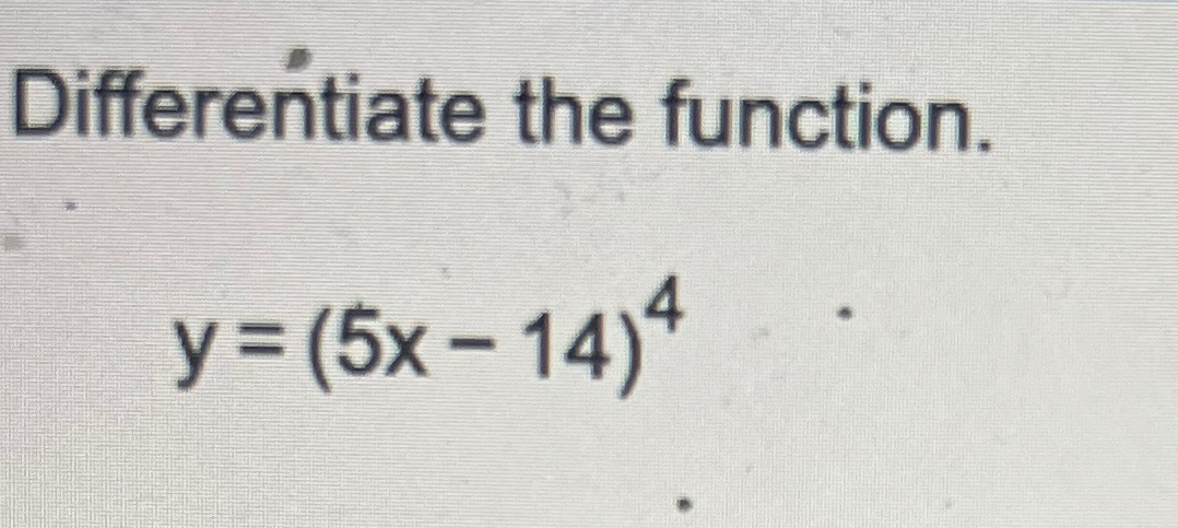 solved-differentiate-the-function-y-5x-14-4-chegg