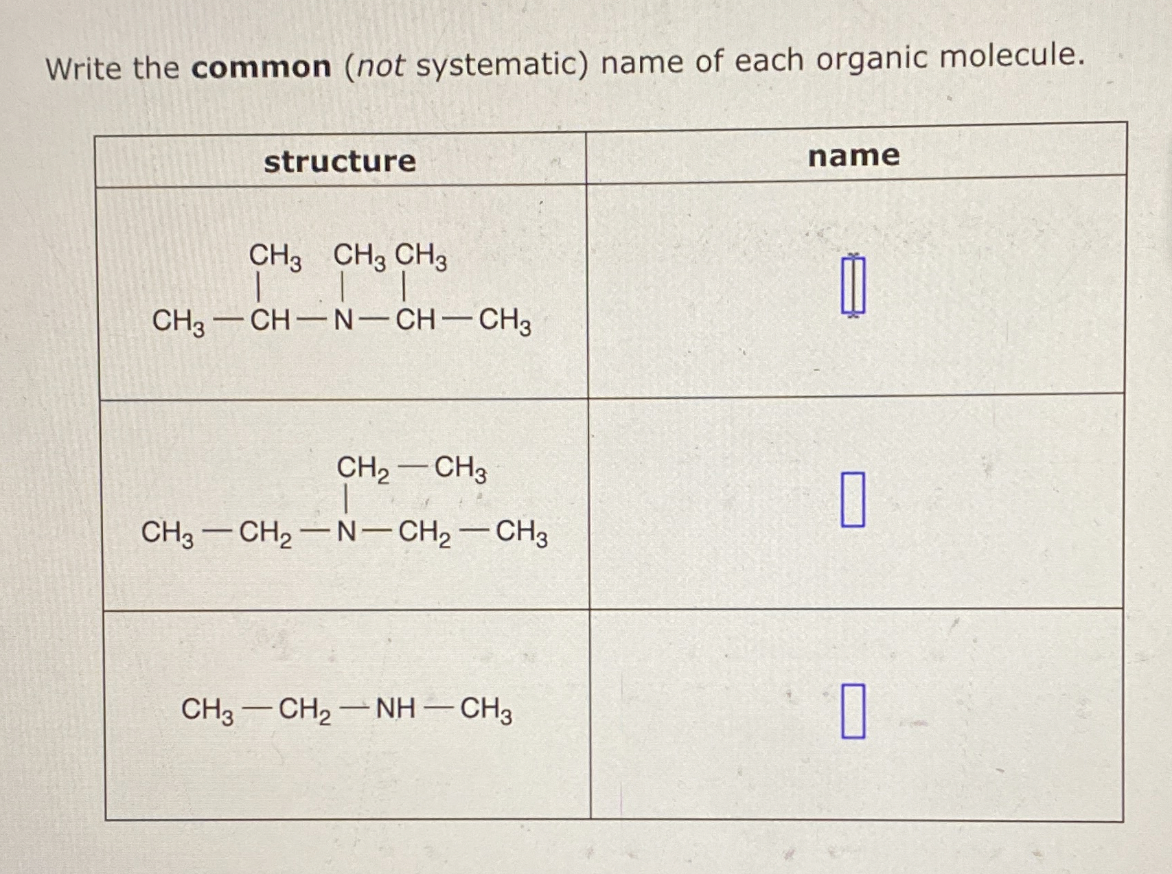 Solved by an EXPERT Write the common (not systematic) ﻿name of each ...