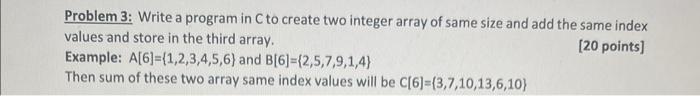 Solved Problem 3: Write a program in C to create two integer | Chegg.com
