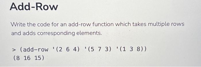 Solved Write the code for an add-row function which takes | Chegg.com