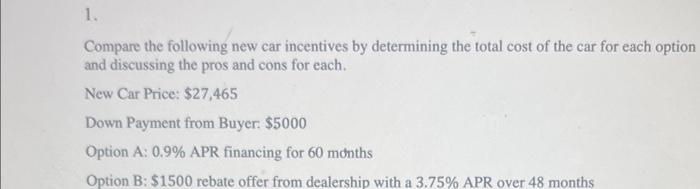 Solved Compare the following new car incentives by | Chegg.com