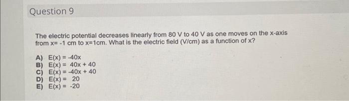 Solved Question 9 The electric potential decreases linearly | Chegg.com