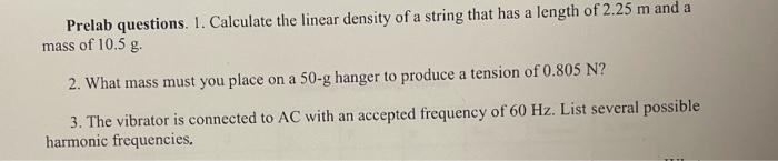 Solved Prelab questions. 1. Calculate the linear density of | Chegg.com