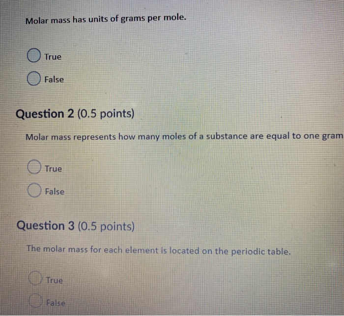 Solved Molar Mass Has Units Of Grams Per Mole. O True O F
