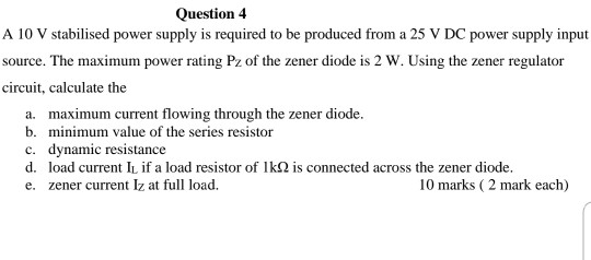 Solved Question 4 A 10 V stabilised power supply is required | Chegg.com