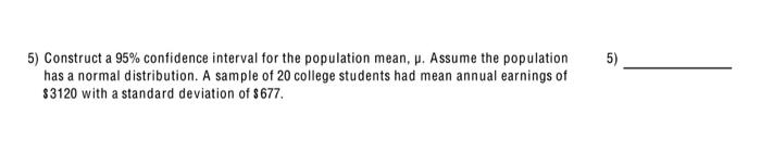 Solved 5) 5) Construct a 95% confidence interval for the | Chegg.com