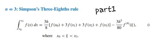Solved n = 3: Simpson's Three-Eighths rule parti 3h Sº f(x) | Chegg.com