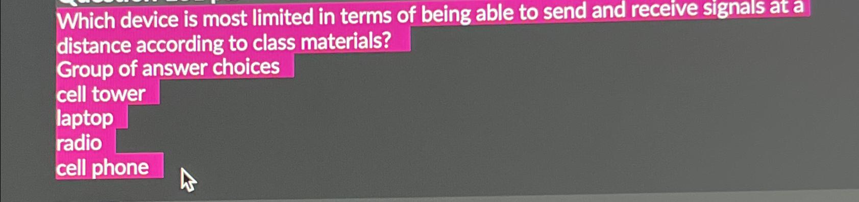 Solved Which device is most limited in terms of being able | Chegg.com